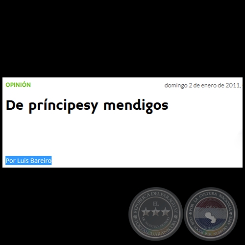 DE PRÍNCIPES Y MENDIGOS - Por LUIS BAREIRO - Domingo, 02 de Enero de 2011